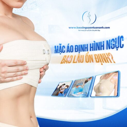 Nên mặc áo định ngực bao lâu thì có kết quả tốt nhất?