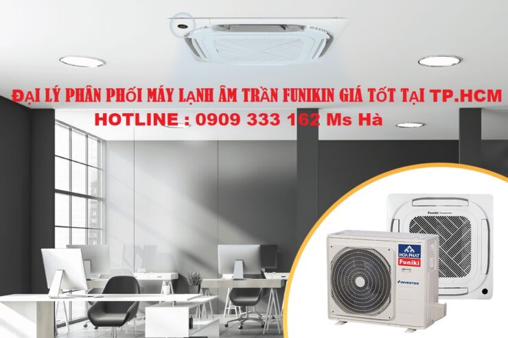  Thi Công Máy Lạnh Âm Trần Funiki Chuyên Nghiệp Giá Tốt Tại TP.HCM