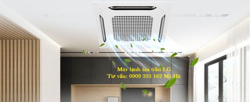Lắp đặt Máy lạnh âm trần LG ZTNQ18GPLA0 trọn gói giá tốt cho khách hàng Quận 2