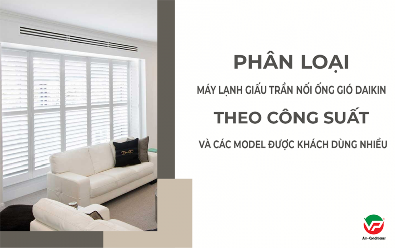 Máy lạnh giấu trần DAIKIN 2.5 ngựa (2.5HP) – Làm mát toàn diện, êm ái